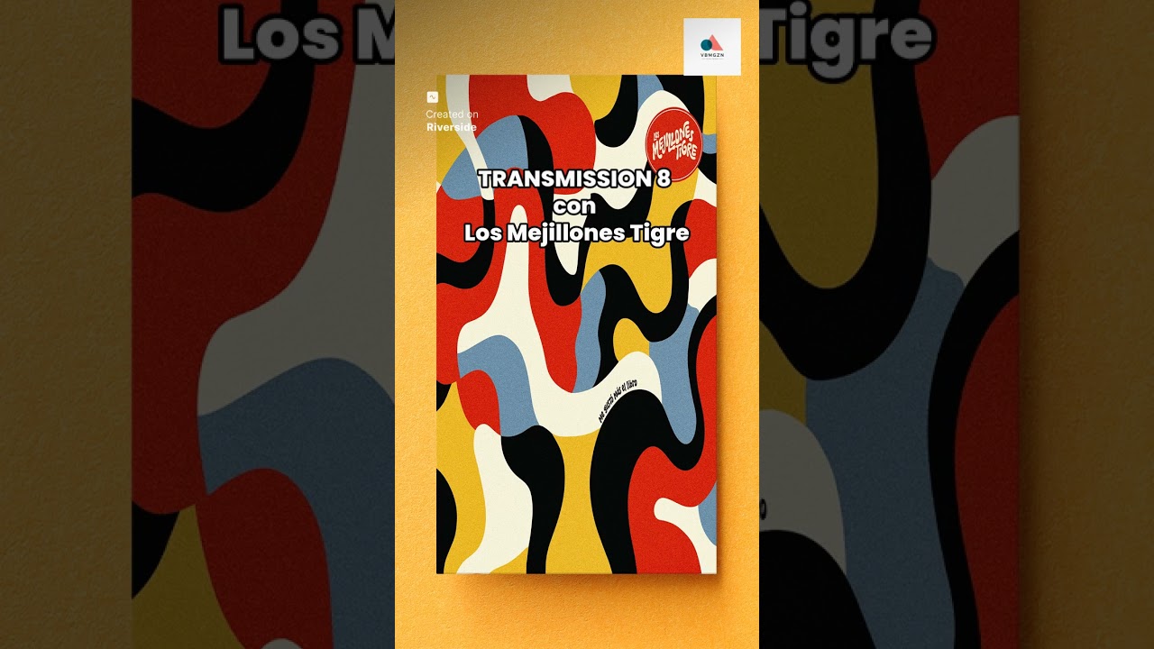 Transmission 8: Los Mejillones Tigre