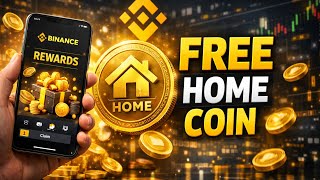 🚨Urgent Claim Your Free HOME Coin 🎁 | Free Crypto | Binance Rewards