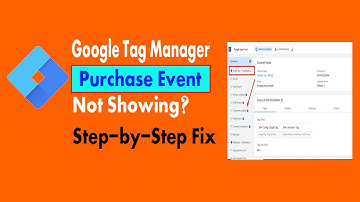 Google Tag Manager Purchase Event Not Showing? Step by Step Fix