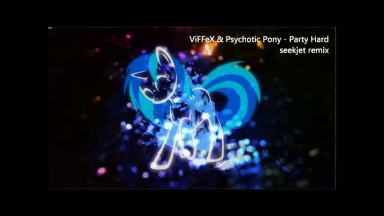 ViFFeX and Psychotic Pony - Party Hard (seekjet remix)
