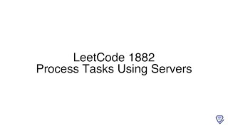 LeetCode 1882: Process Tasks Using Servers Wealth