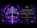 Ancestral Healing & Repairing Spiritual Roots (528Hz) | Shamanic Sleep Sanctuary • Day 2