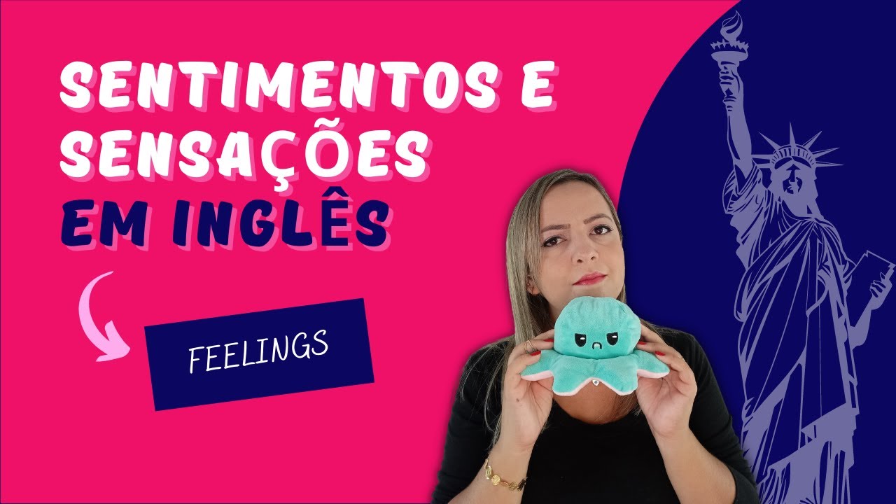 Feelings, adjetivos para sensações - happy, sad