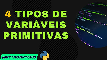 4 tipos de variáveis primitivas em Python