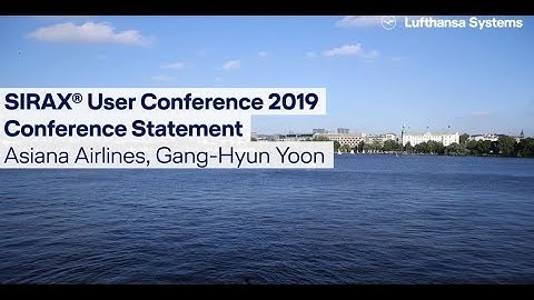 SIRAX® Customer Statement Asiana Airlines 2019 / Lufthansa Systems