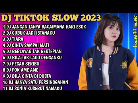 DJ TIKTOK SLOW 2023 • DJ JANGAN TANYA BAGAIMANA HARI ESOK X DJ TIARA