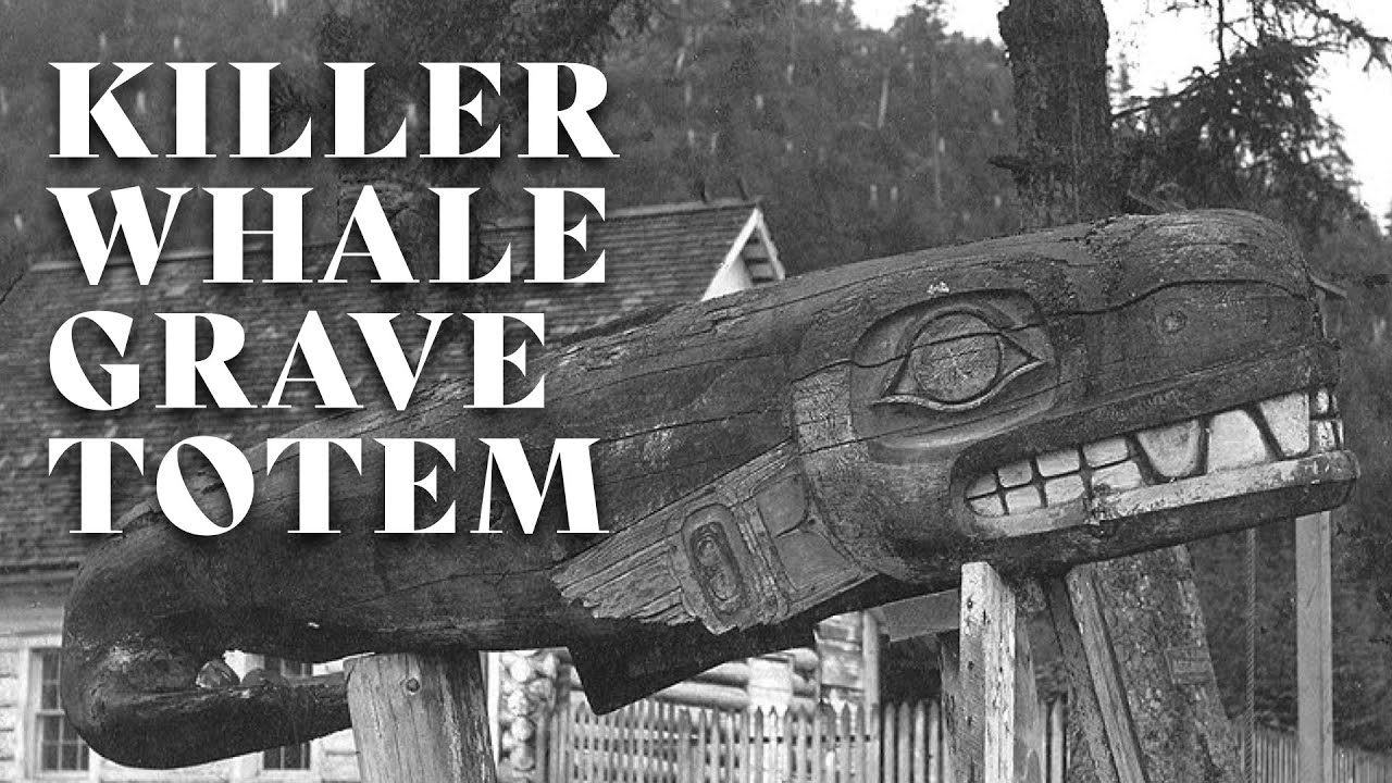 Killer Whale Grave Totem YouTube