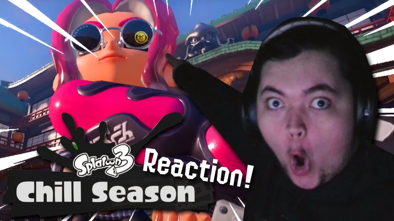 Chill Season 2022 Splatoon 3 Trailer Reaction!