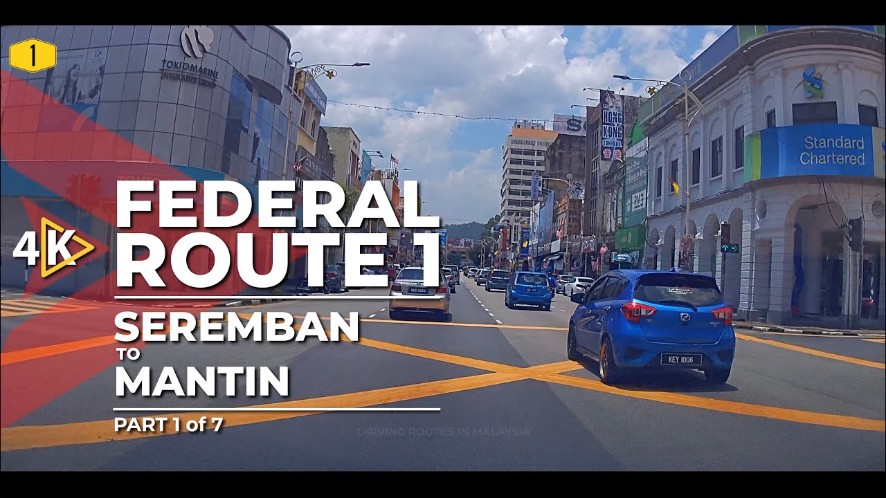 [4K] FT1 | FEDERAL ROUTE 1 - Seremban to Mantin (Part 1/7)