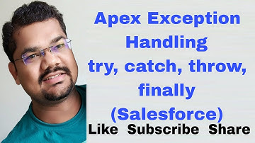 #32 Exception Handling in Apex Part 2 | Try, Catch, Throw, Finally Block | Salesforce Development