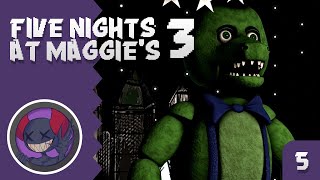 Five Nights at Maggie's 3 | Night 5 | Pt 5