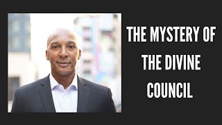 THE MYSTERY OF THE DIVINE COUNCIL | THURSDAY NIGHT THEOLOGY