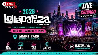 🔴LIVE NOW | Lollapalooza Chicago 2026 Live Stream | 2026 Lollapalooza Chicago Music Live On TV