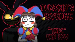 Pumpkin's Revenge - TADC Fan PMV