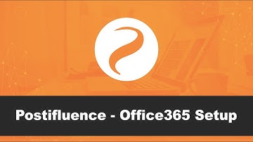 How to setup Office365 account in Postifluence