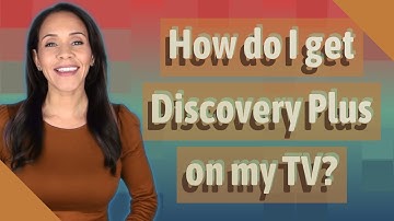How do I get Discovery Plus on my TV?