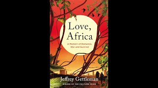 'Love, Africa' By Jeffrey Gettleman