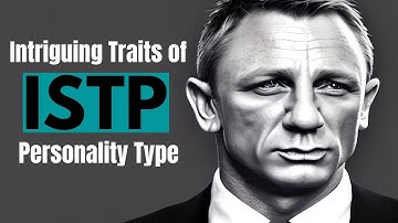 8 Intriguing Traits of the ISTP Personality Type Is This You