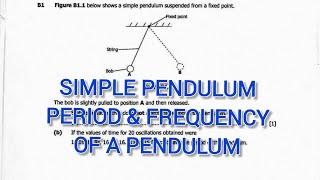 SIMPLE PENDULUM || PERIOD & FREQUENCY OF A PENDULUM || 2020 PHYSICS ECZ