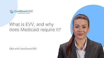 What is EVV, and why is it important for Medicaid?