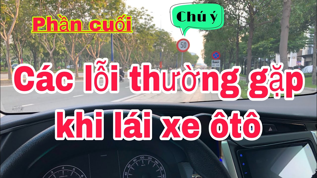 Các lỗi thường gặp khi lái xe ôtô trên đường và cách khắc phục(phần cuối).Phương dừa 71.#42.