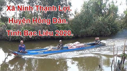 Xã Ninh Thạnh Lợi. Huyện Hồng Dân. Tỉnh Bạc Liêu  2020.
