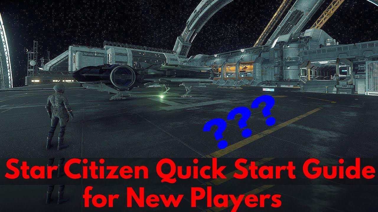 Star Citizen Quick Start guide for New Players YouTube