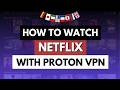 How to Watch Netflix with Proton VPN (Step-by-Step Guide) 🌐