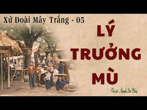 Video Truyện Về Làng Quê Nghèo Trước 1945: XỨ ĐOÀI MÂY TRẮNG | Tập 05 | Nguyễn Sơn Đỗng | Kênh Cô Vân - youtube