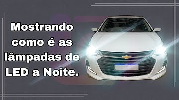 Como é lâmpada de LED durante a noite no Novo Onix.
