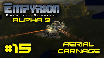Empyrion Alpha 3 - #15 - "Aerial Carnage" - Empyrion Galactic Survival Gameplay Let