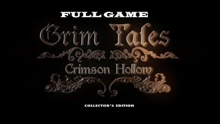 GRIM TALES CRIMSON HOLLOW COLLECTOR'S EDITION FULL GAME Complete walkthrough gameplay + BONUS Ch.