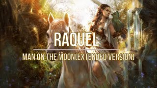 Raquel - Man On The Moon (Extended Version) (4K Ultra Hd)