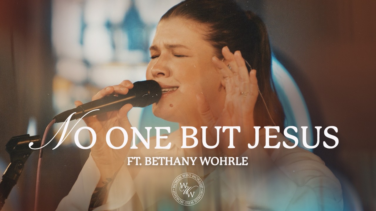 No One But Jesus (ft. Bethany Wohrle) | Women Who Worship