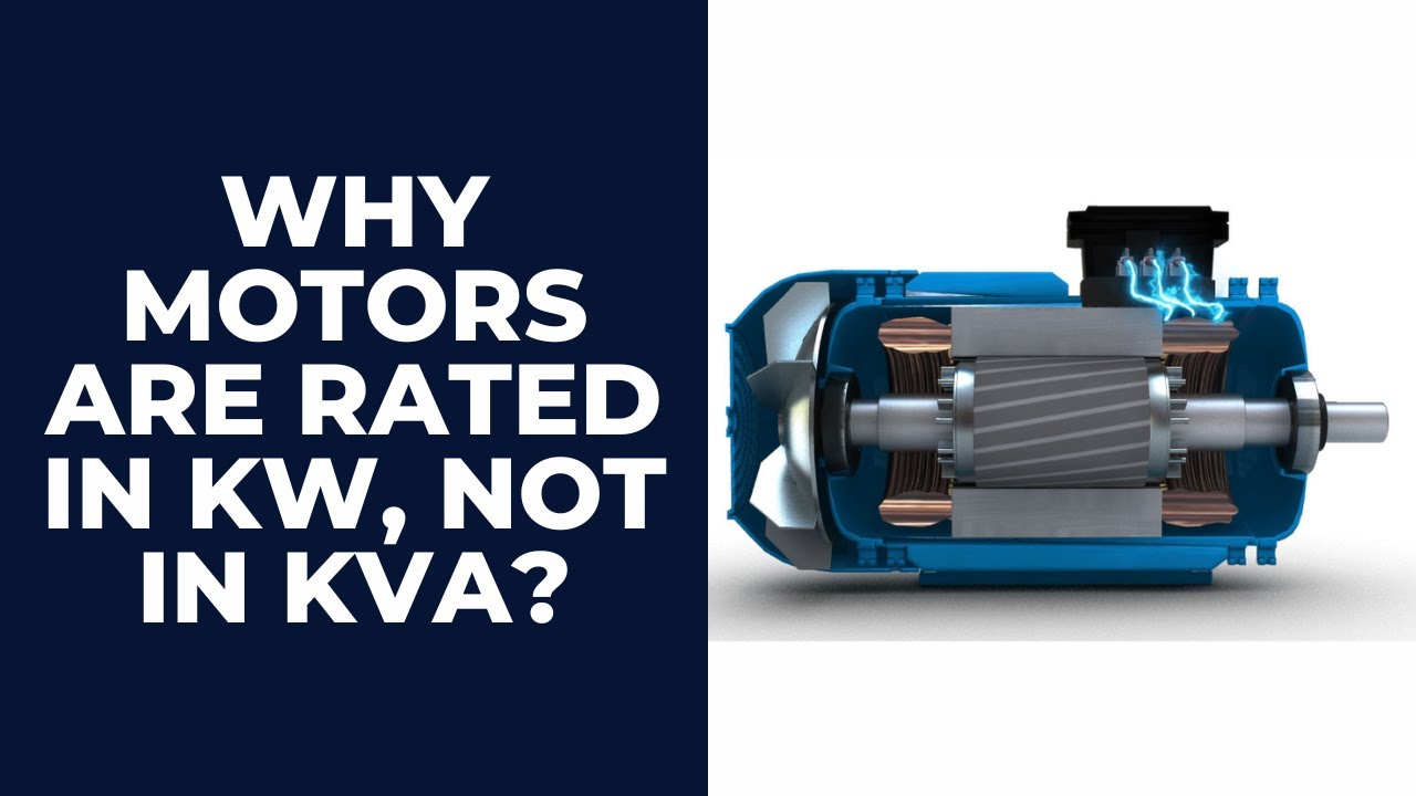 Why Are Motors Rated in kW, Not kVA? | Motor Rating Explained