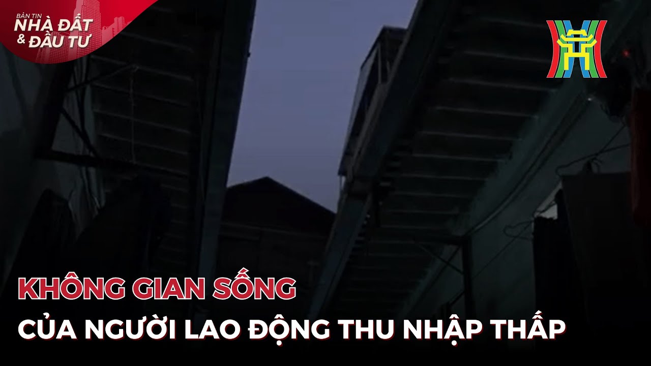 Không gian sống của người lao động thu nhập thấp | Tin tức