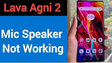 Lava Agni 2 mic speaker not working, Lava Agni 2 ka microphone problem solve kaise kare