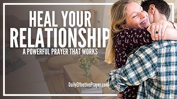 Prayer For Healing Relationships | Prayer For Restoration Of Relationships