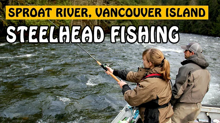 Sproat River Steelhead | Fishing with Rod