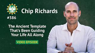 The Ancient Template That's Been Guiding Your Life All Along | Chip Richards