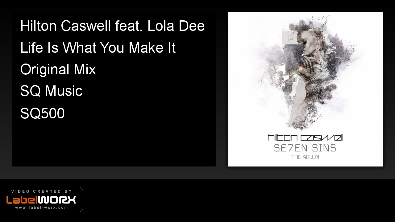 Watch Hilton Caswell feat. Lola Dee - Life Is What You Make It (Original Mix) on YouTube Watch Hilton Caswell feat. Lola Dee - Life Is What You Make It (Original Mix) on YouTube