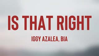 Is That Right - Iggy Azalea, BIA [Lyric Version] ☄