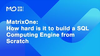 Famous MatrixOne: How hard is it to build a SQL Computing Engine from Scratch Profile
