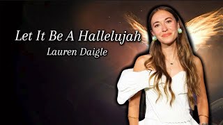 Let It Be A Hallelujah - Lauren Daigle (Lyric Video)