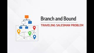 Travelling Salesman Problem (TSP) | Branch and Bound | Design and Analysis of Algorithms