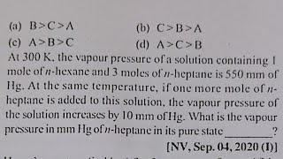 At 300 K. the vapour pressure of a solution containing 1 mole of n-hexane and 3 moles of n-heptane