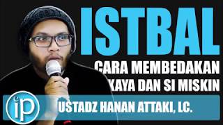 CARA MEMBEDAKAN KAYA DAN SI MISKIN - USTADZ HANAN ATTAKI