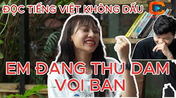 Thử Thách Cấm Cười Đọc Tiếng Việt Không Dấu Siêu Hài  #Talk Da Chieu