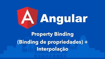 Curso Angular #09: Property Binding e Interpolação
