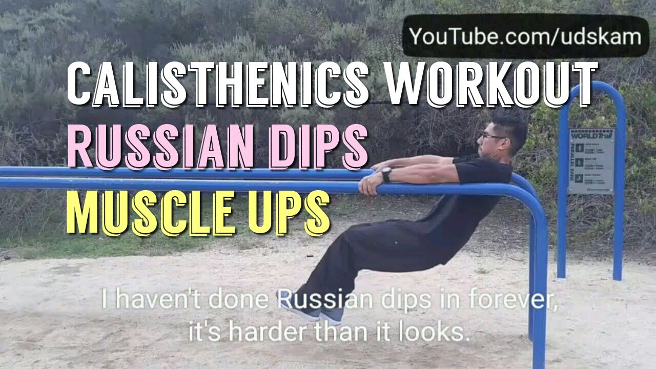 Calisthenics Workout Russian Dips & Muscle Ups YouTube